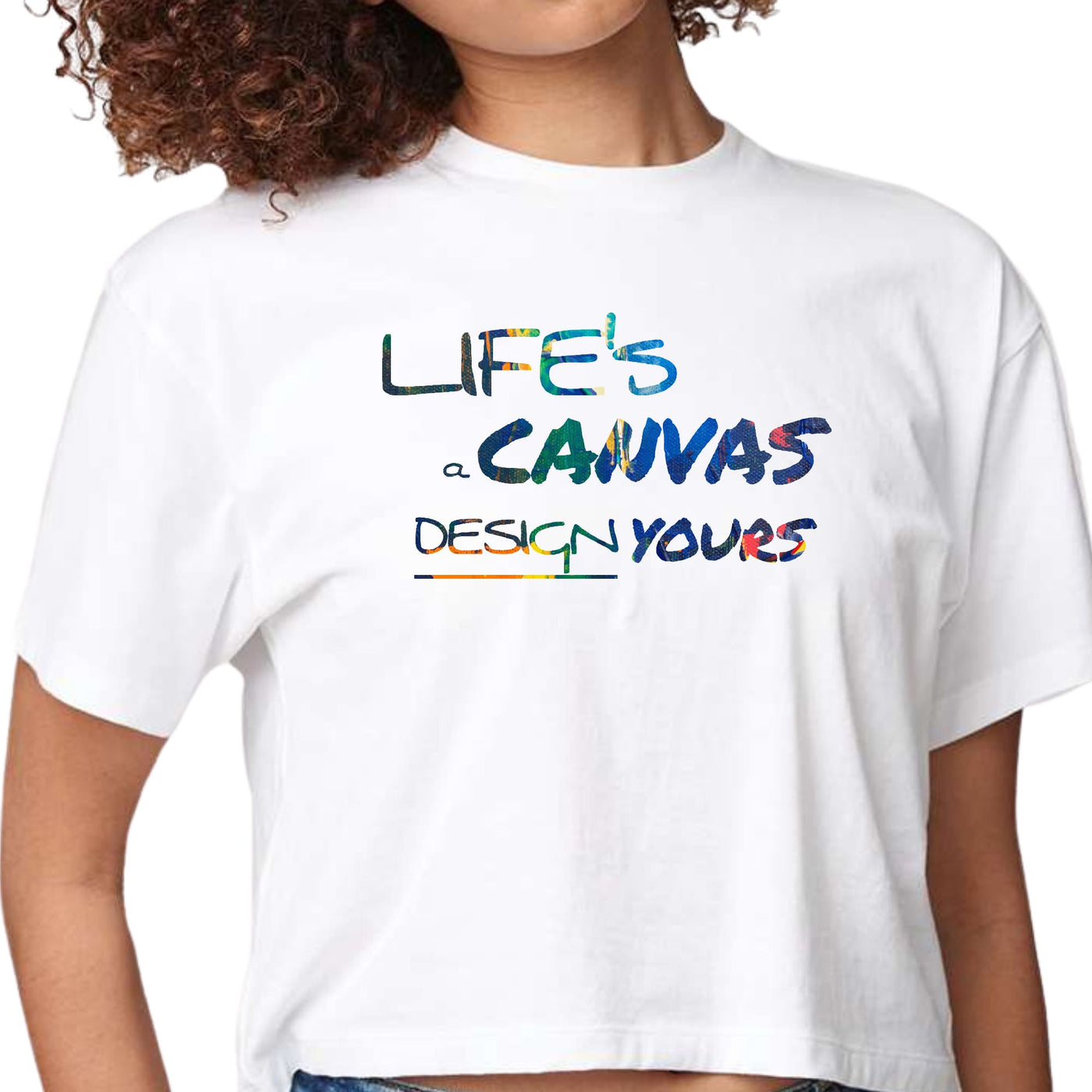 Womens Cropped Graphic T-shirt Life’s a Canvas Design Yours Print - Womens