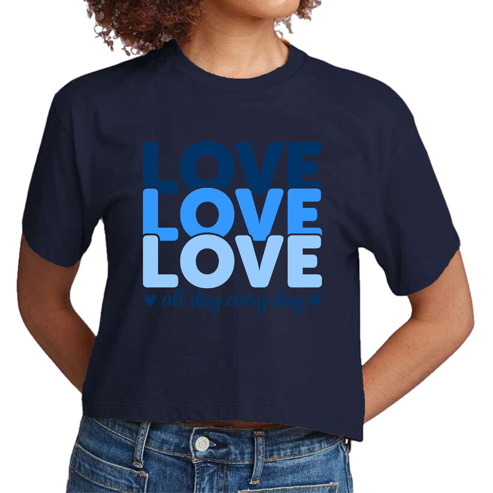 Womens Cropped Graphic T-shirt Love All Day Every Day Blue Print - Womens