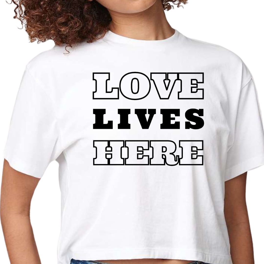 Womens Cropped Graphic T-shirt Love Lives Here - Womens | T-Shirts | Cropped