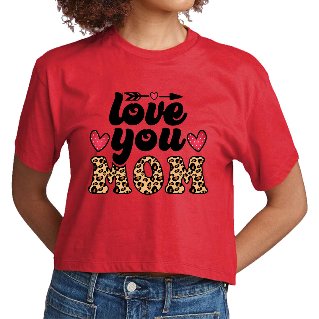 Womens Cropped Graphic T-shirt Love you Mom Leopard Print - Womens | T-Shirts