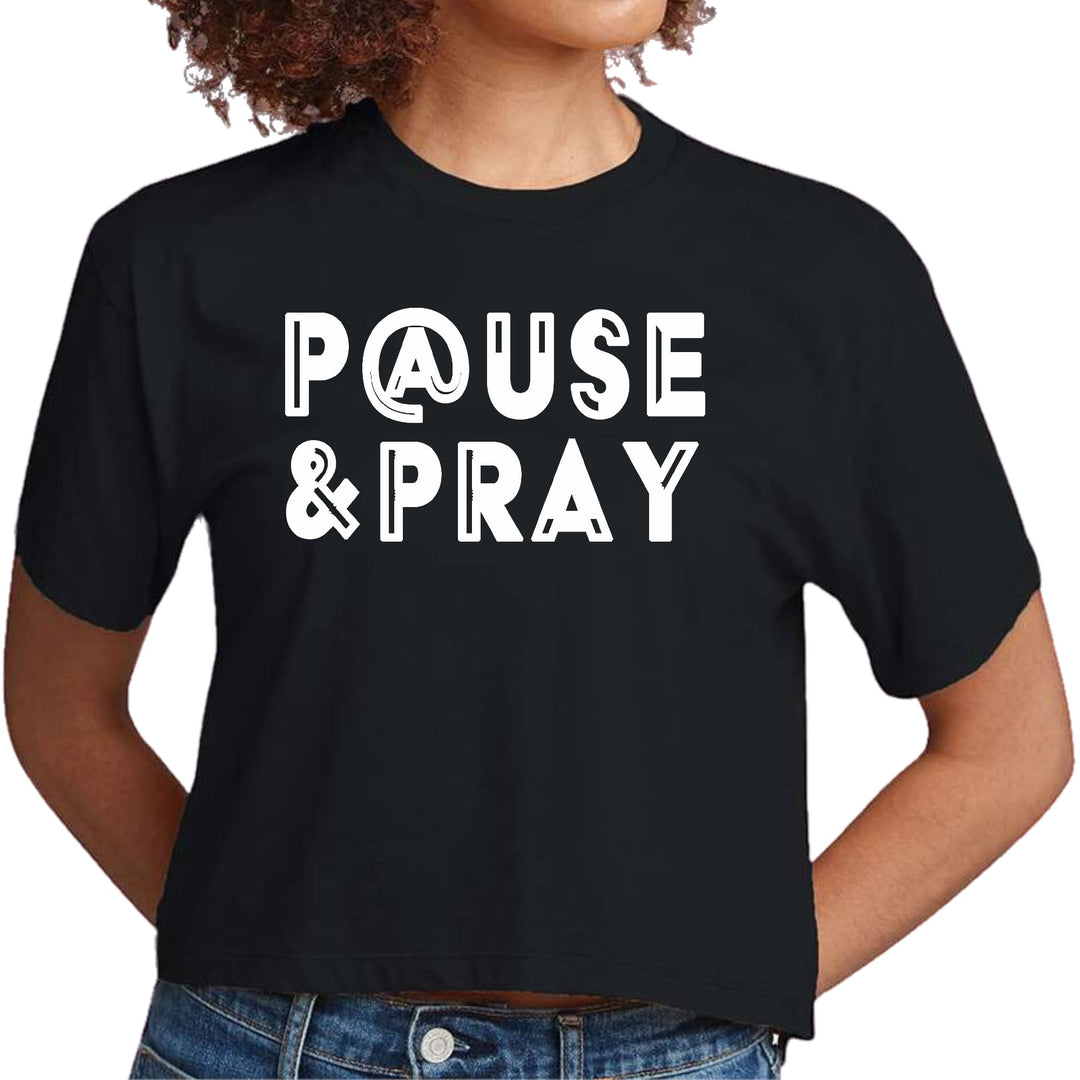 Womens Cropped Graphic T-shirt Pause and Pray - Womens | T-Shirts | Cropped