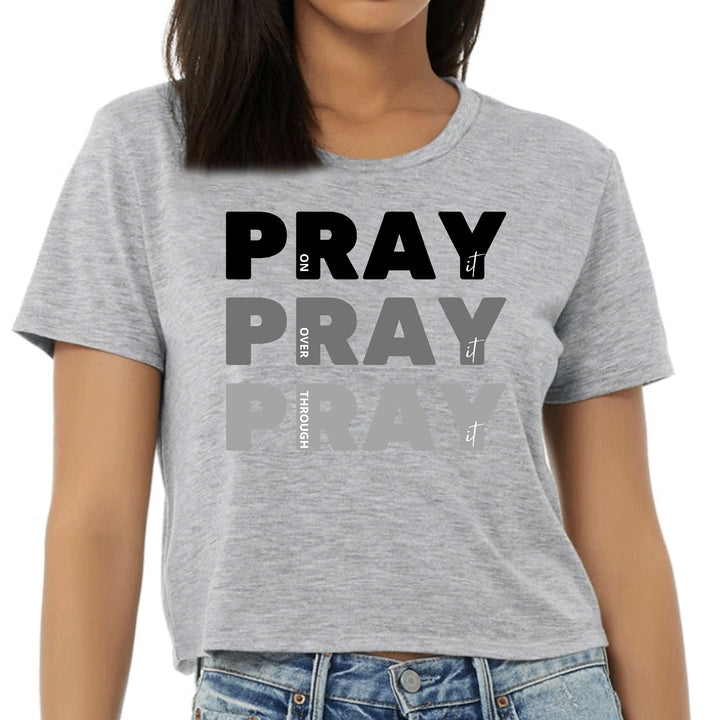 Womens Cropped Graphic T-shirt Pray on it Over it Through it Print - Womens