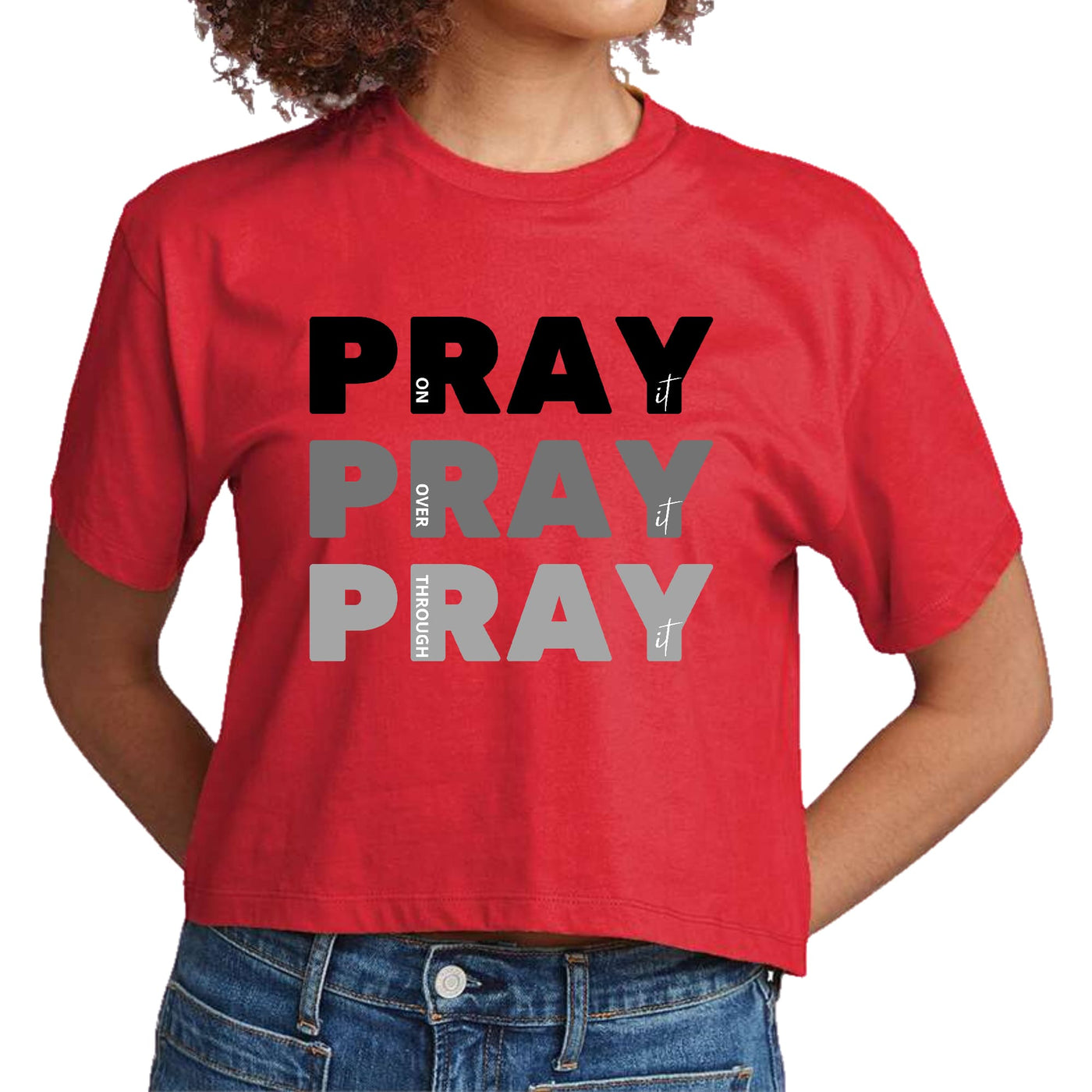Womens Cropped Graphic T-shirt Pray On It Over It Through It Print - Womens
