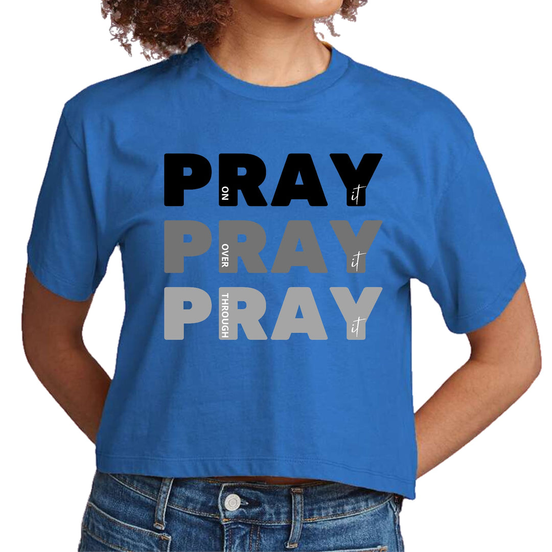 Womens Cropped Graphic T-shirt Pray on it Over it Through it Print - Womens