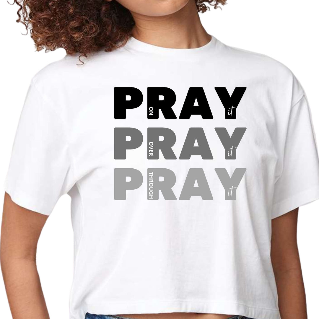 Womens Cropped Graphic T-shirt Pray on it Over it Through it Print - Womens