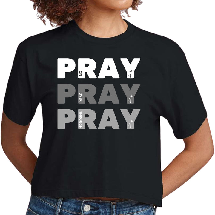 Womens Cropped Graphic T-shirt - Pray on it Over it Through - Womens | T-Shirts