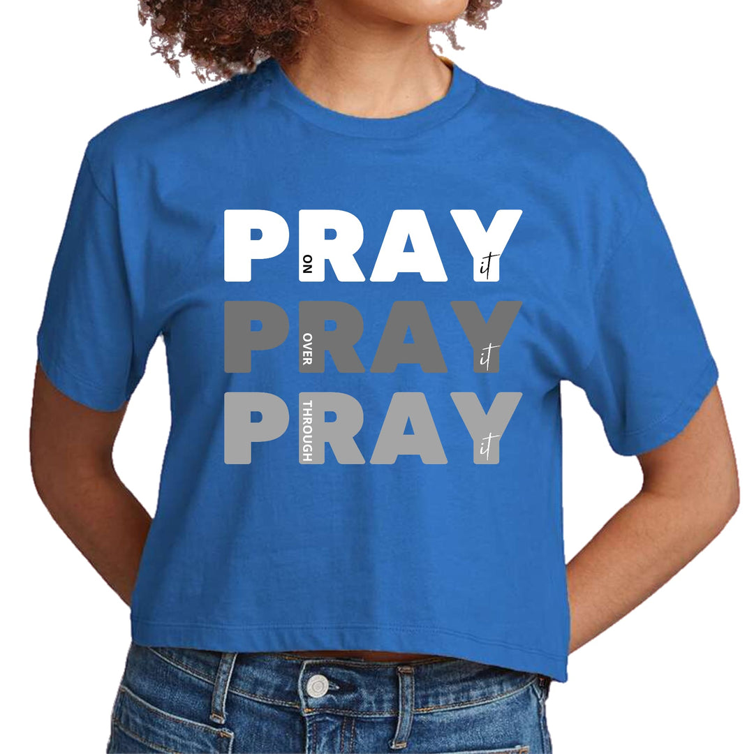 Womens Cropped Graphic T-shirt - Pray on it Over it Through - Womens | T-Shirts