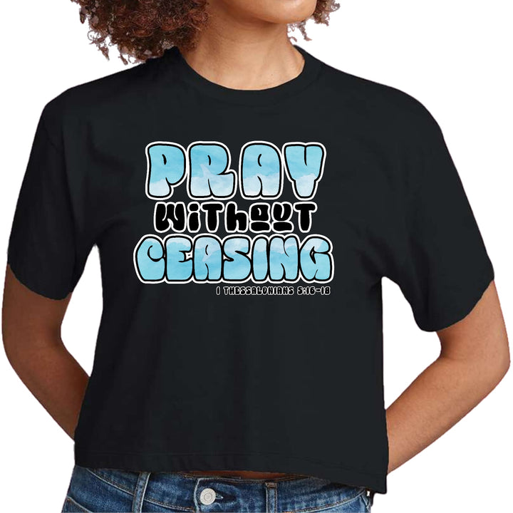 Womens Cropped Graphic T-shirt Pray Without Ceasing Inspirational - Womens