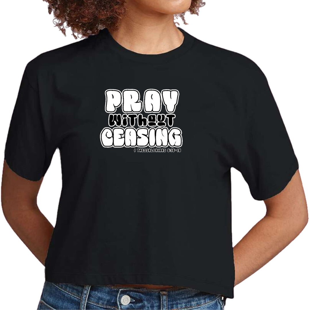 Womens Cropped Graphic T-shirt Pray Without Ceasing Inspirational - Womens