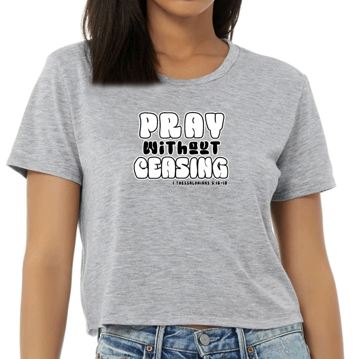 Womens Cropped Graphic T-shirt Pray Without Ceasing Inspirational - Womens