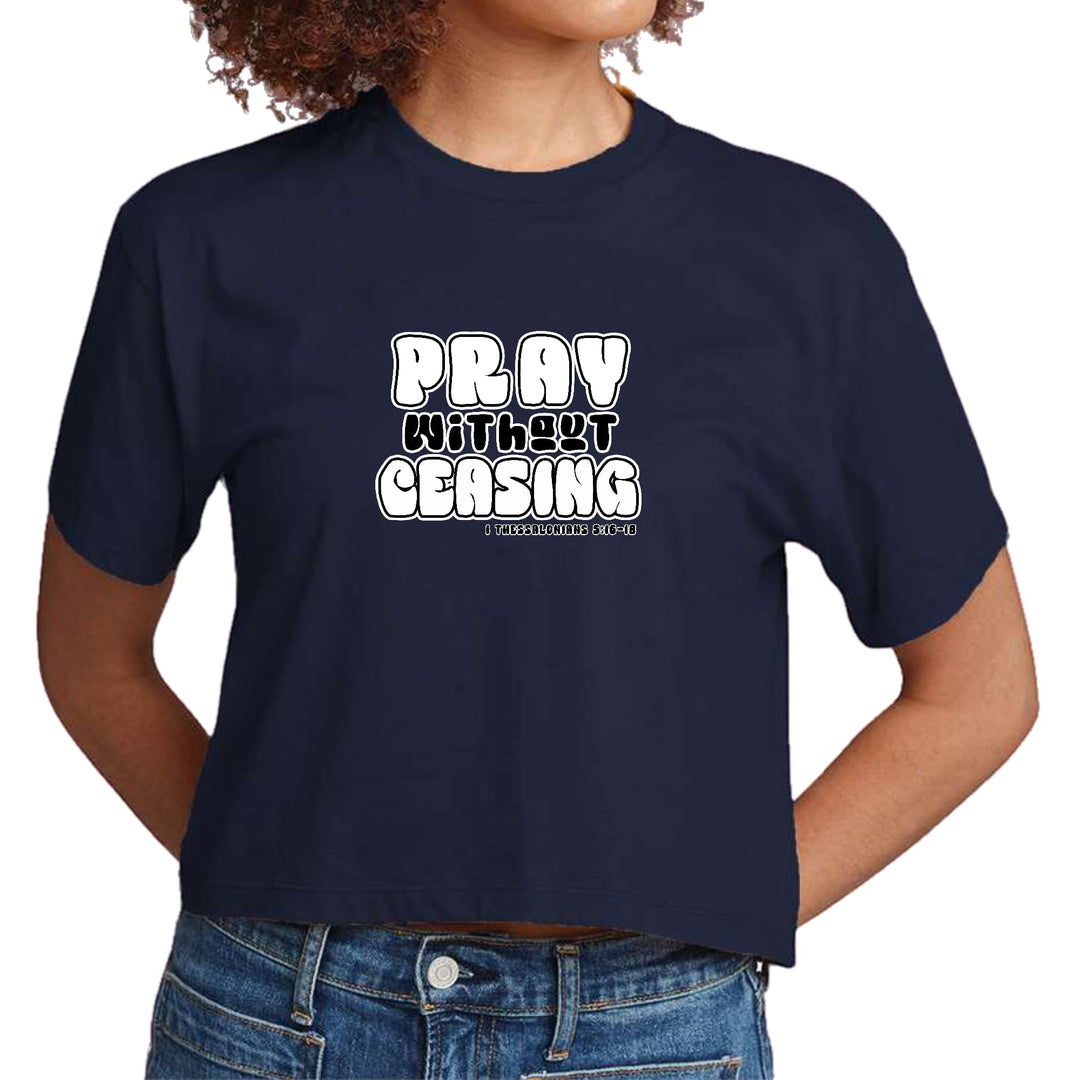 Womens Cropped Graphic T-shirt Pray Without Ceasing Inspirational - Womens