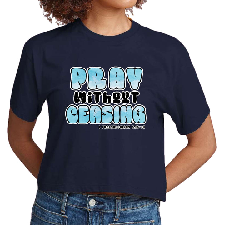 Womens Cropped Graphic T-shirt Pray Without Ceasing Inspirational - Womens