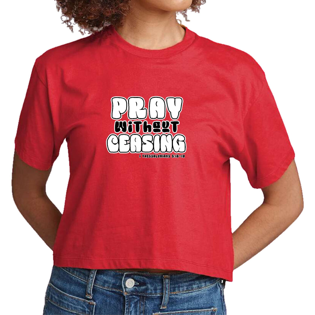 Womens Cropped Graphic T-shirt Pray Without Ceasing Inspirational - Womens