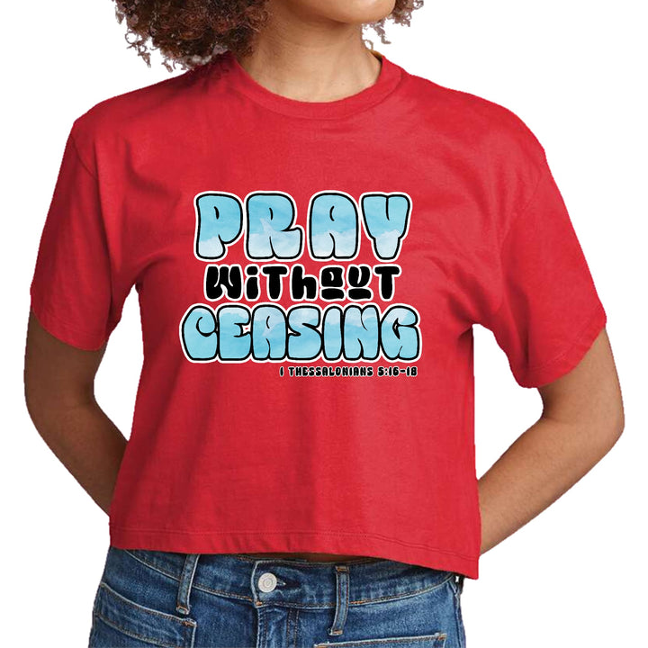 Womens Cropped Graphic T-shirt Pray Without Ceasing Inspirational - Womens