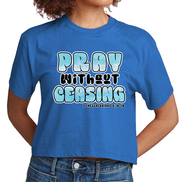 Womens Cropped Graphic T-shirt Pray Without Ceasing Inspirational - Womens