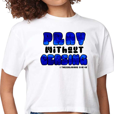Womens Cropped Graphic T-shirt Pray Without Ceasing Inspirational - Womens