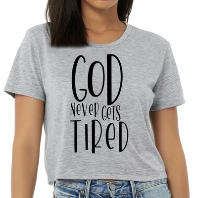 Womens Cropped Graphic T-shirt Say It Soul - God Never Gets Tired - Womens