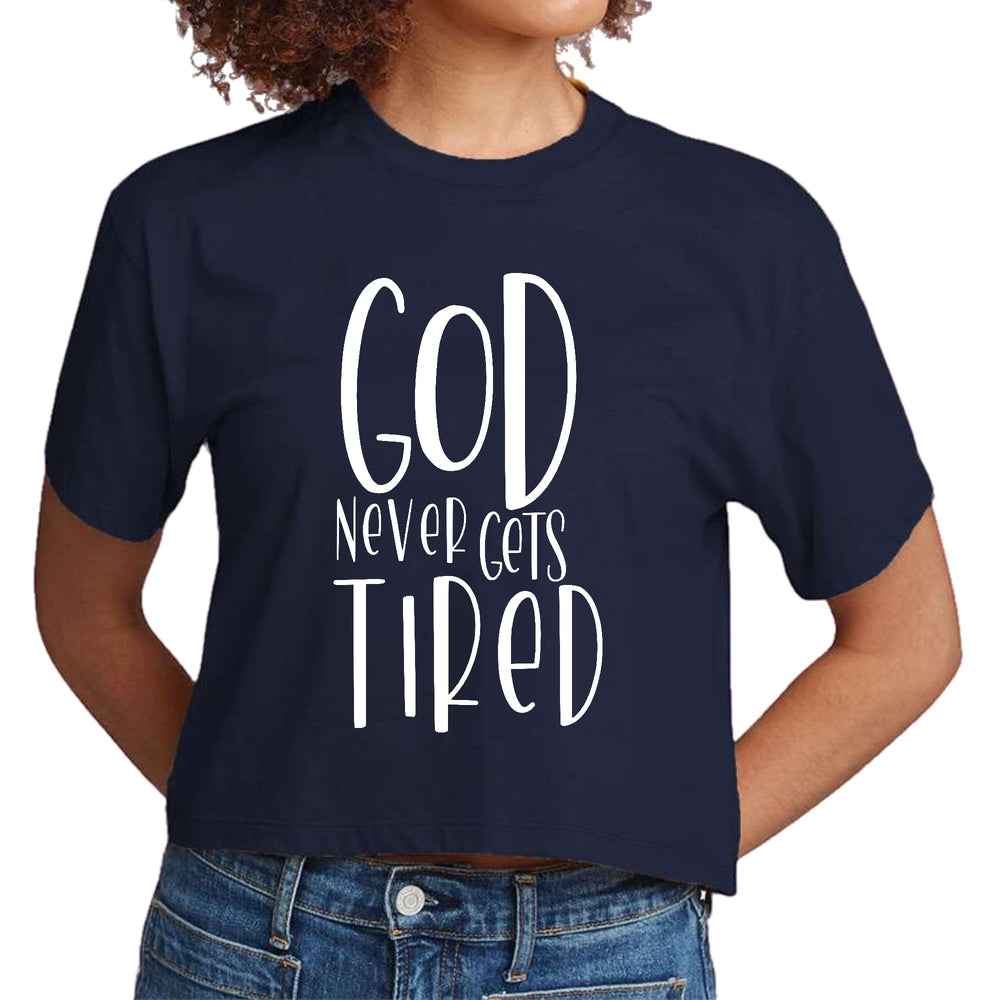 Womens Cropped Graphic T-shirt Say it Soul - God Never Gets Tired - Womens