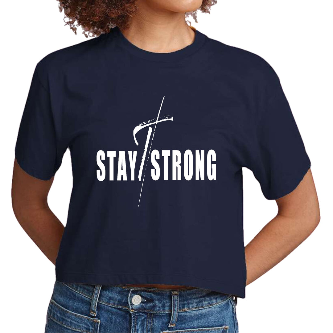 Womens Cropped Graphic T-shirt Stay Strong with Cross White Print - Womens