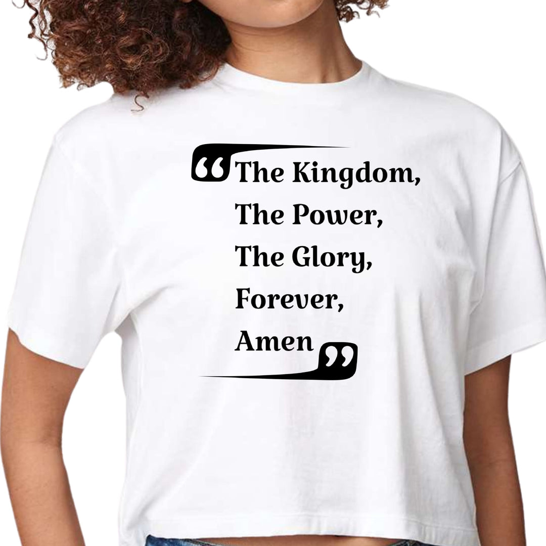 Womens Cropped Graphic T-shirt the Kingdom the Power the Glory - Womens