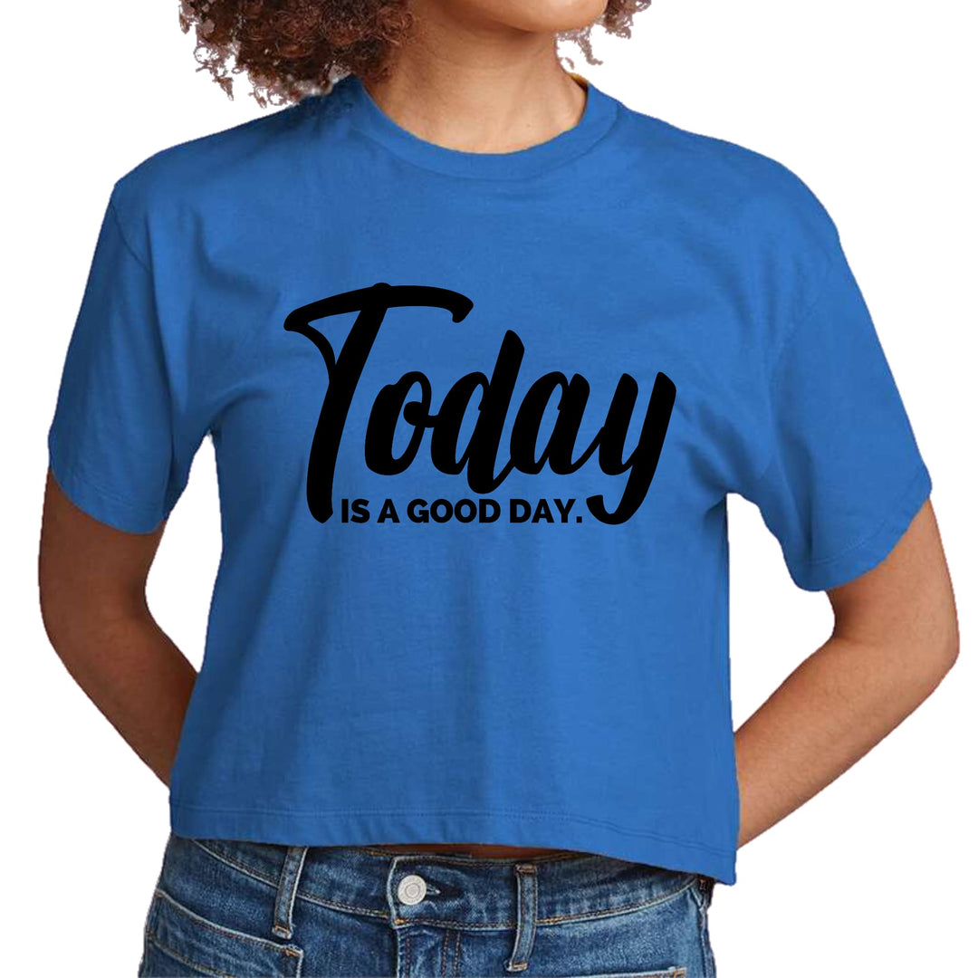 Womens Cropped Graphic T-shirt Today is a Good Day Black Illustration - Womens