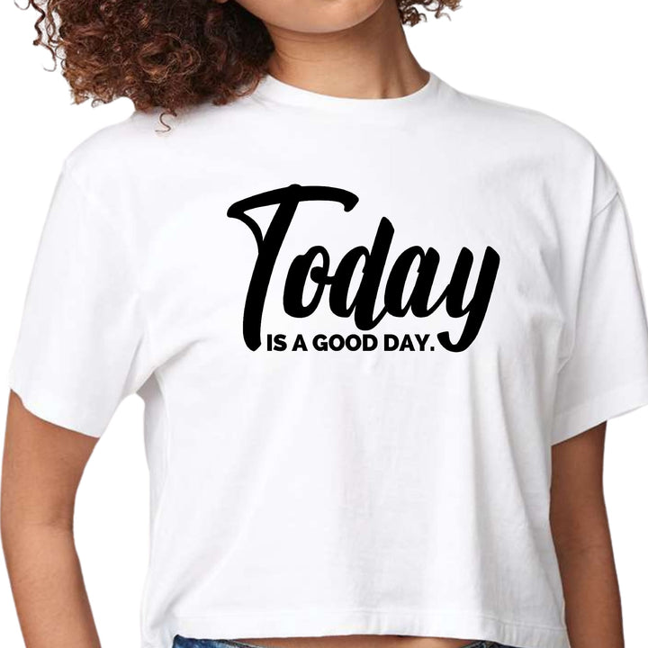 Womens Cropped Graphic T-shirt Today is a Good Day Black Illustration - Womens