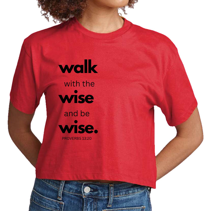 Womens Cropped Graphic T-shirt - Walk with the Wise and be Wise Black - Womens