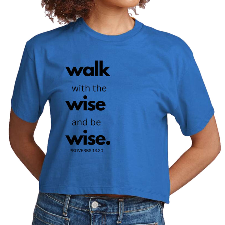 Womens Cropped Graphic T-shirt - Walk with the Wise and be Wise Black - Womens