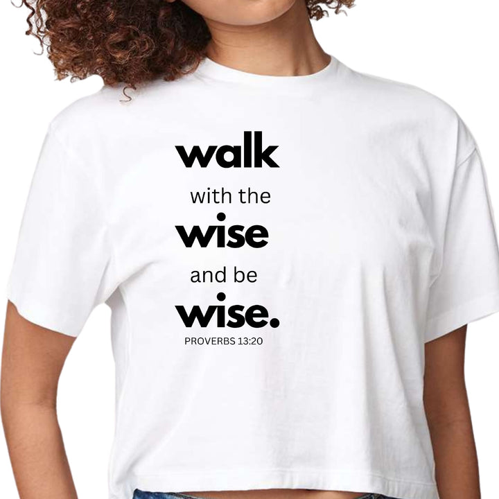 Womens Cropped Graphic T-shirt - Walk with the Wise and be Wise Black - Womens