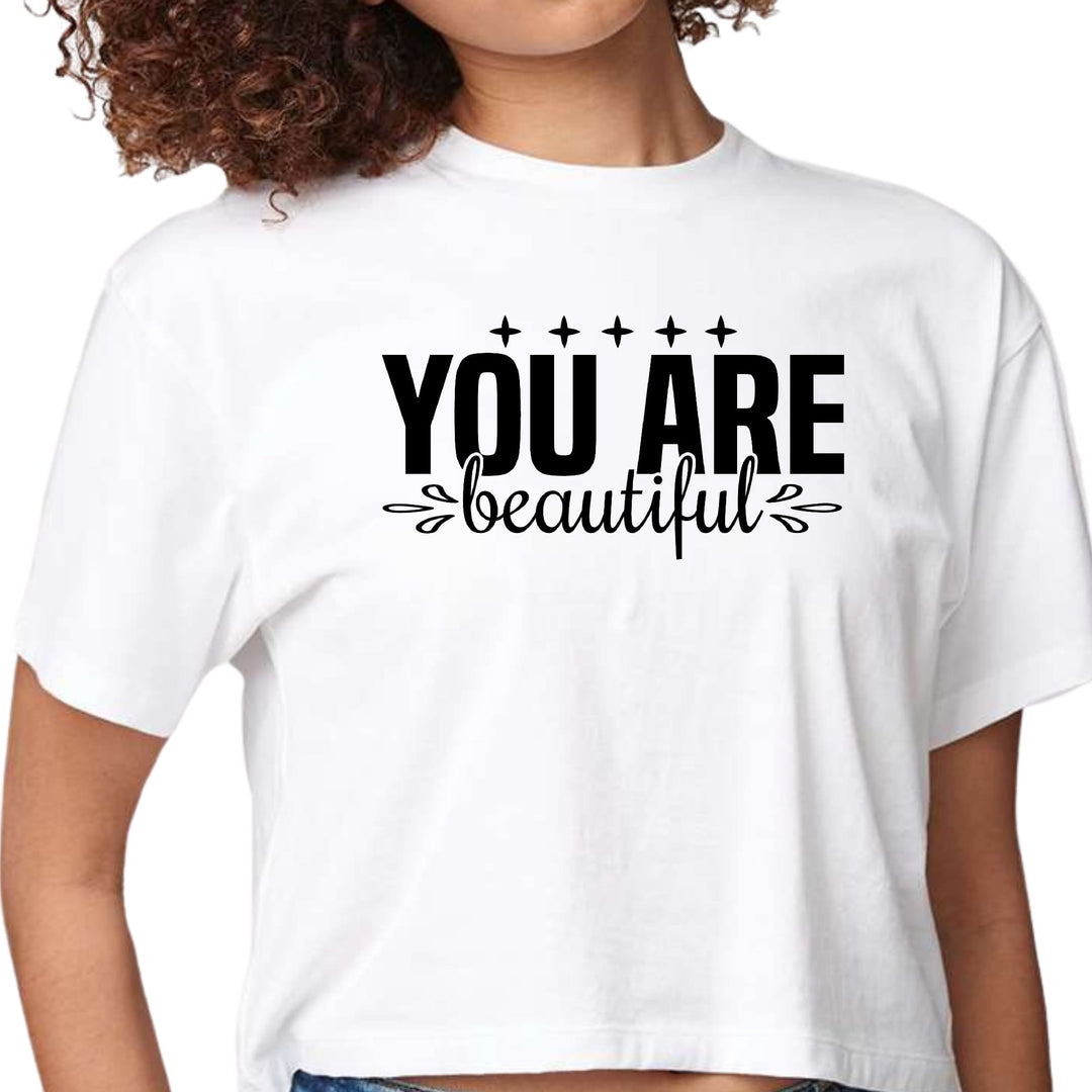 Womens Cropped Graphic T-shirt - you are Beautiful - Inspiration - Womens