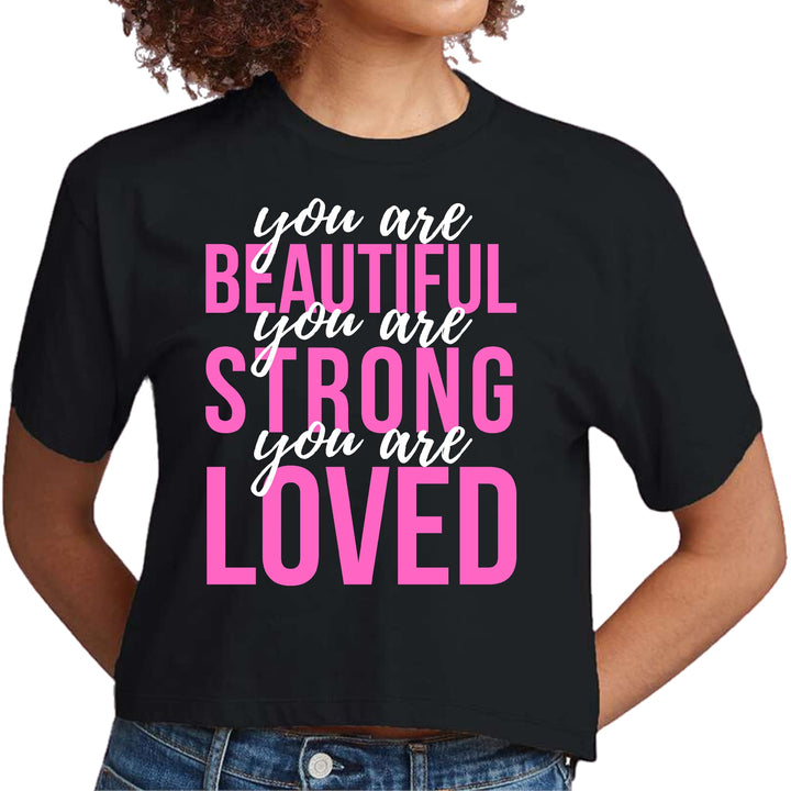 Womens Cropped Graphic T-shirt you are Beautiful Strong Loved - Womens