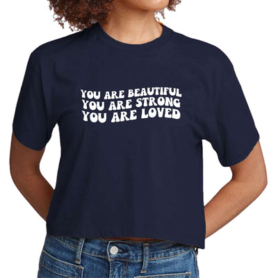 Womens Cropped Graphic T-shirt You Are Beautiful Strong Loved - Womens
