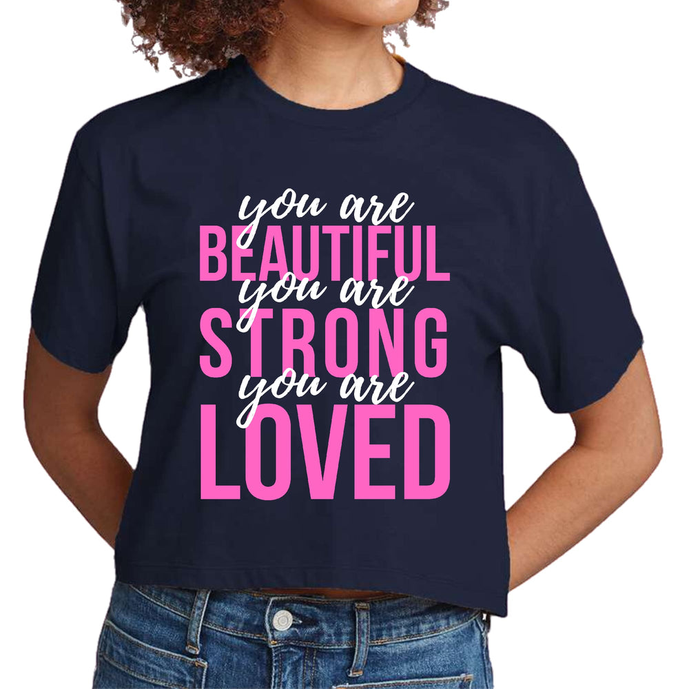 Womens Cropped Graphic T-shirt you are Beautiful Strong Loved - Womens