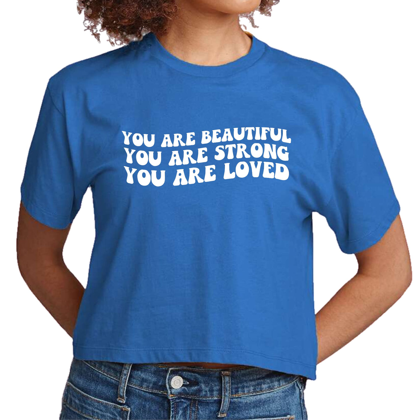 Womens Cropped Graphic T-shirt You Are Beautiful Strong Loved - Womens