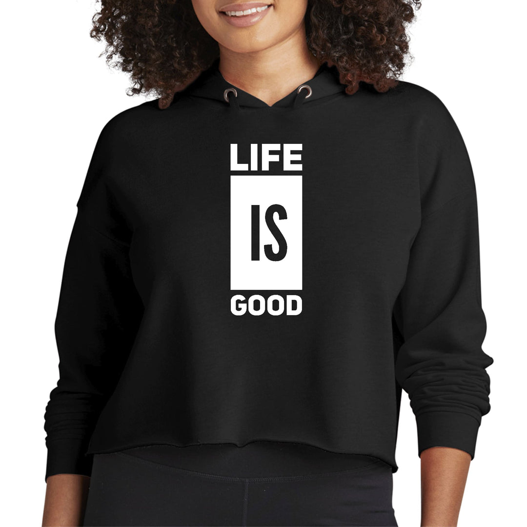 Womens Cropped Hoodie Life is Good - Womens | Hoodies | Cropped