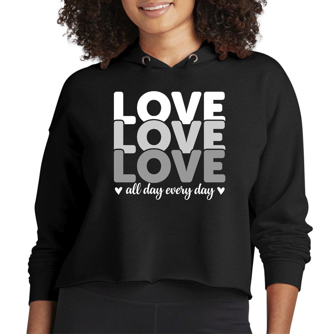 Womens Cropped Hoodie Love All Day Every Day White Grey Print - Womens