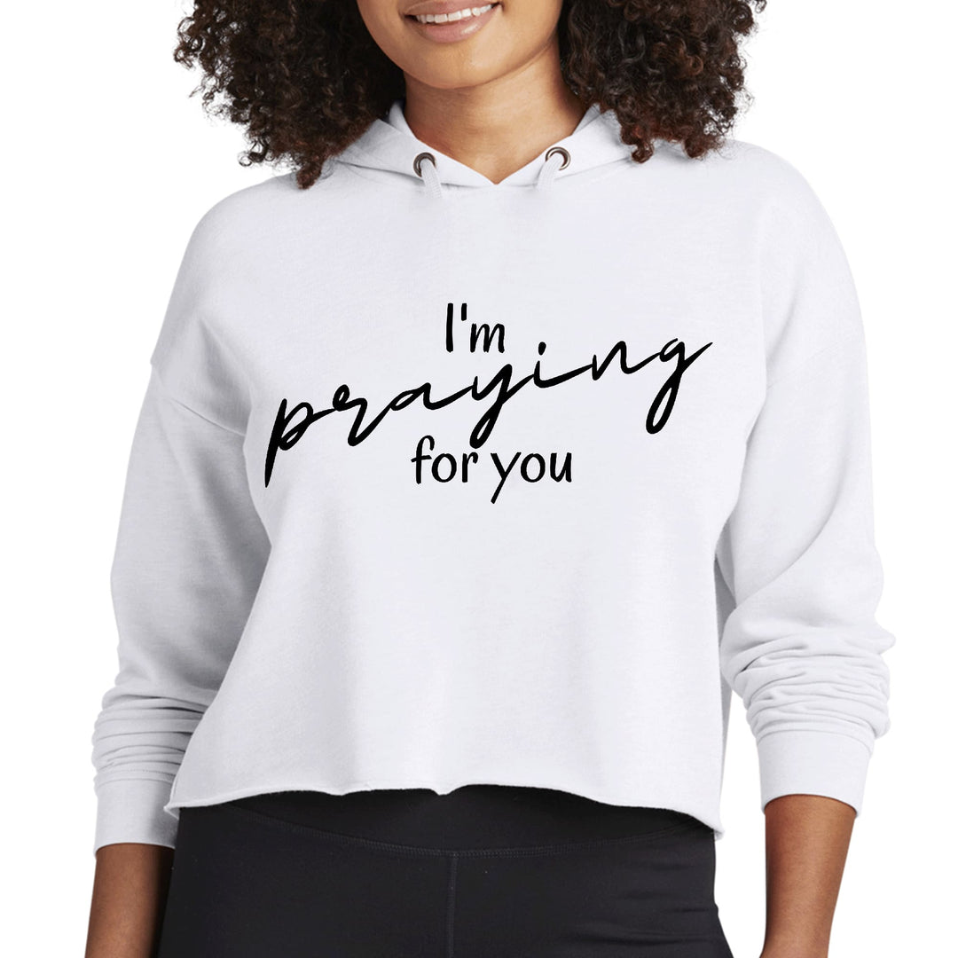 Womens Cropped Hoodie Say It Soul I’m Praying For You Illustration, - Womens