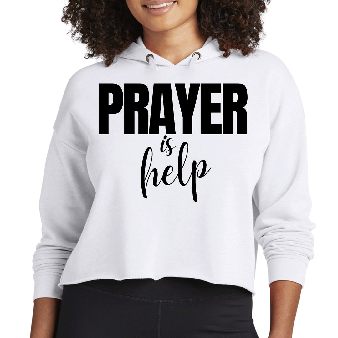 Womens Cropped Hoodie Say it Soul - Prayer is Help Inspirational - Womens