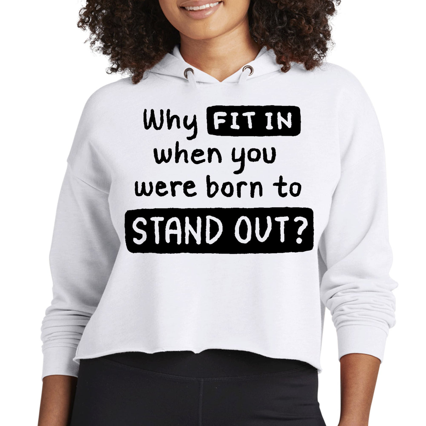Womens Cropped Hoodie Why Fit In When You Were Born To Stand - Womens | Hoodies