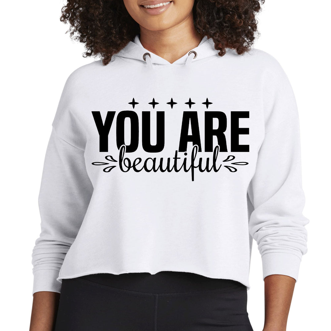 Womens Cropped Hoodie You Are Beautiful - Inspiration Affirmation, - Womens