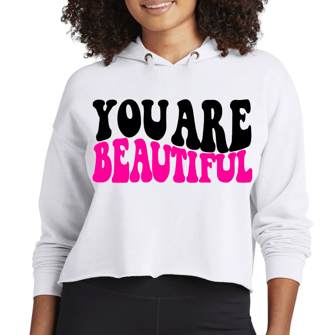 Womens Cropped Hoodie You Are Beautiful Print - Womens | Hoodies | Cropped