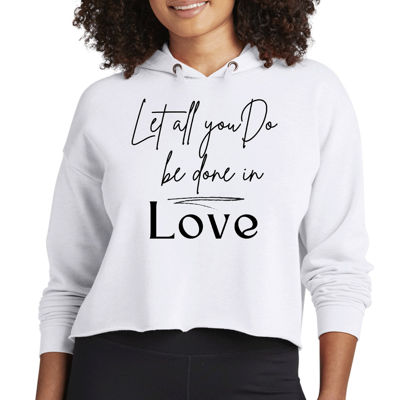 Womens Cropped Performance Hoodie Let All You Do Be Done In Love - Hoodies