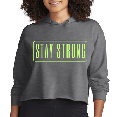Womens Cropped Performance Hoodie Stay Strong - Motivational | Hoodies