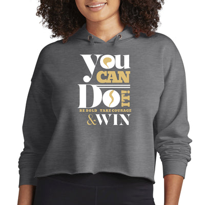 Womens Cropped Performance Hoodie You Can Do It - Be Bold Take | Hoodies