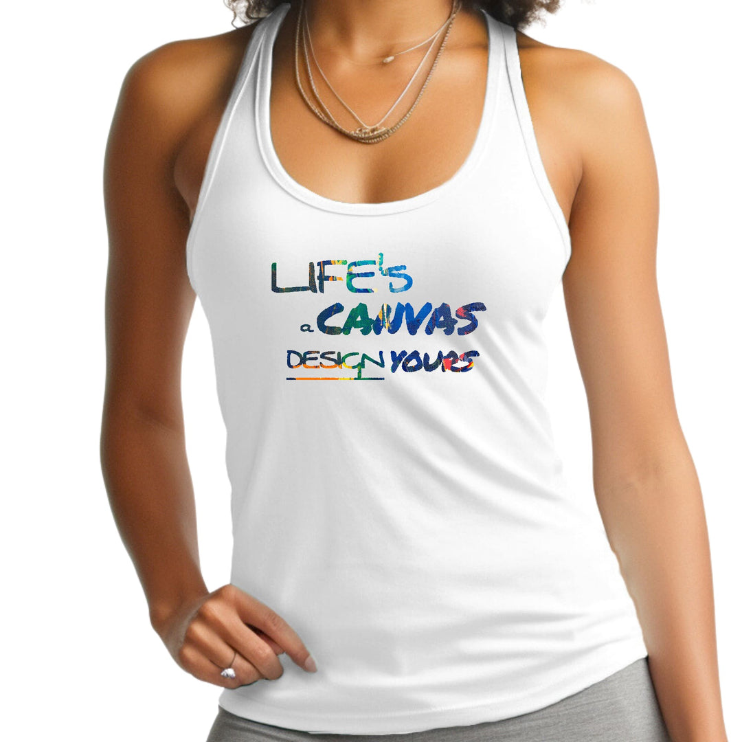 Womens Fitness Tank Top Graphic T-shirt Life’s a Canvas Design Yours - Womens