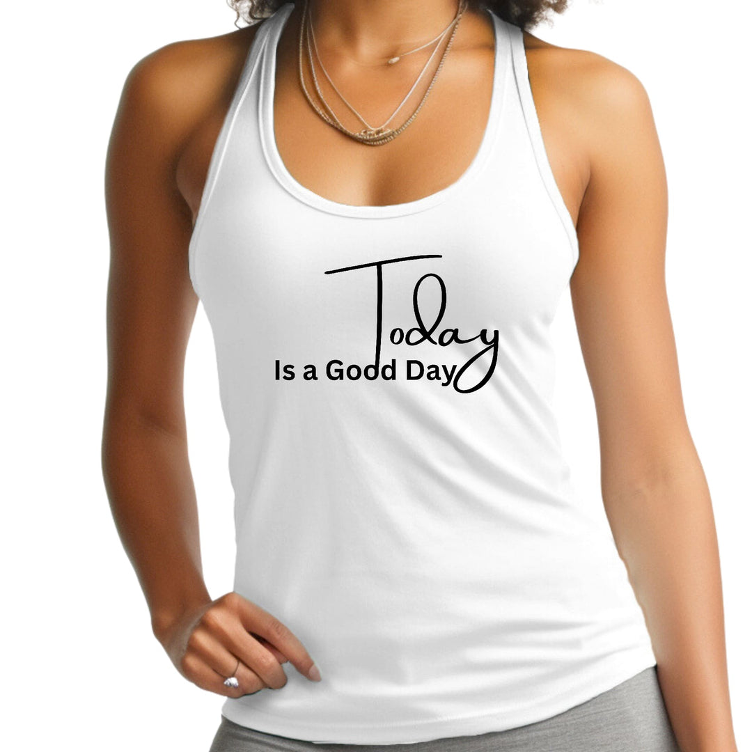 Womens Fitness Tank Top Graphic T-shirt Today is a Good Day - Womens | Tank Tops