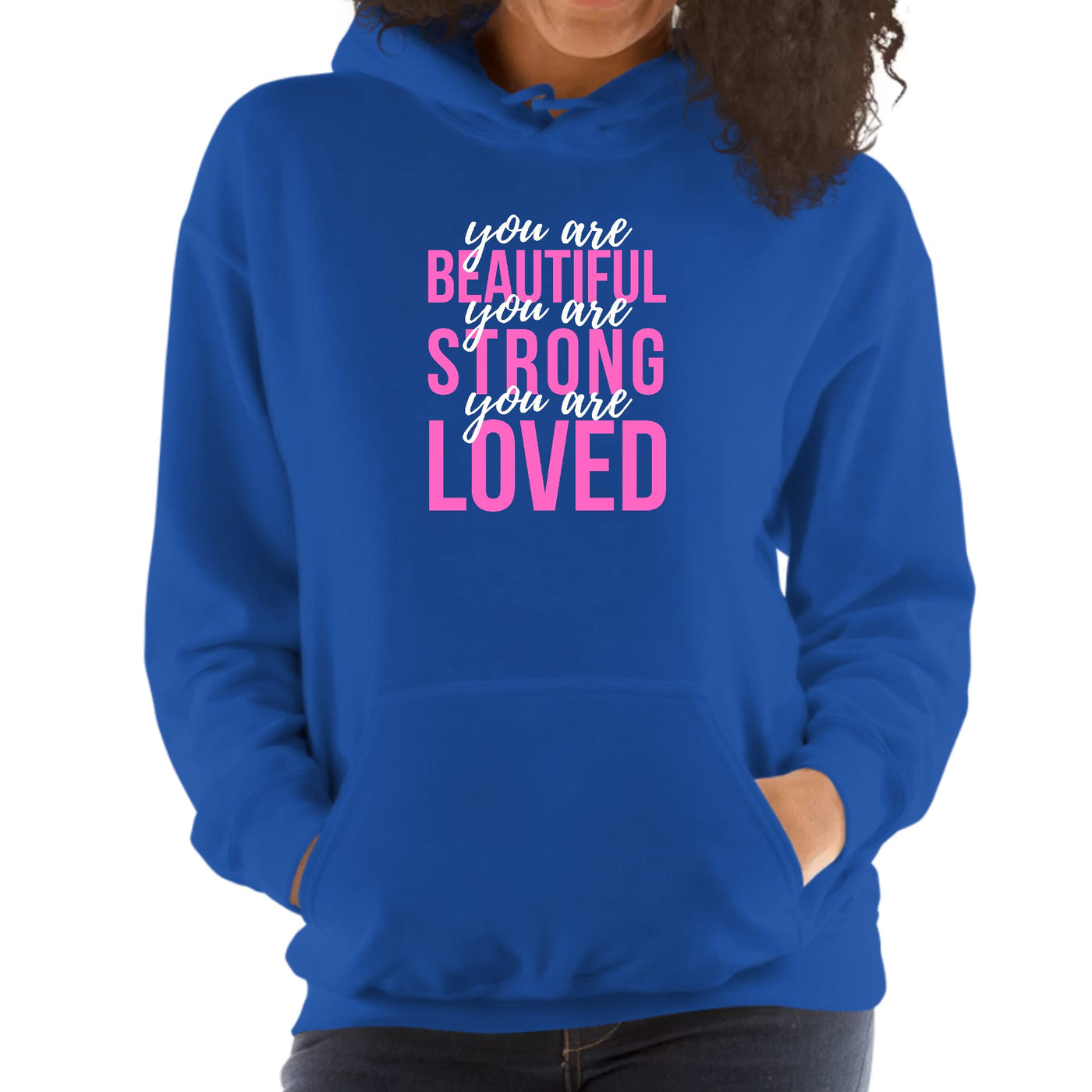 Womens Graphic Hoodie You Are Beautiful Strong Loved Inspiration - Hoodies