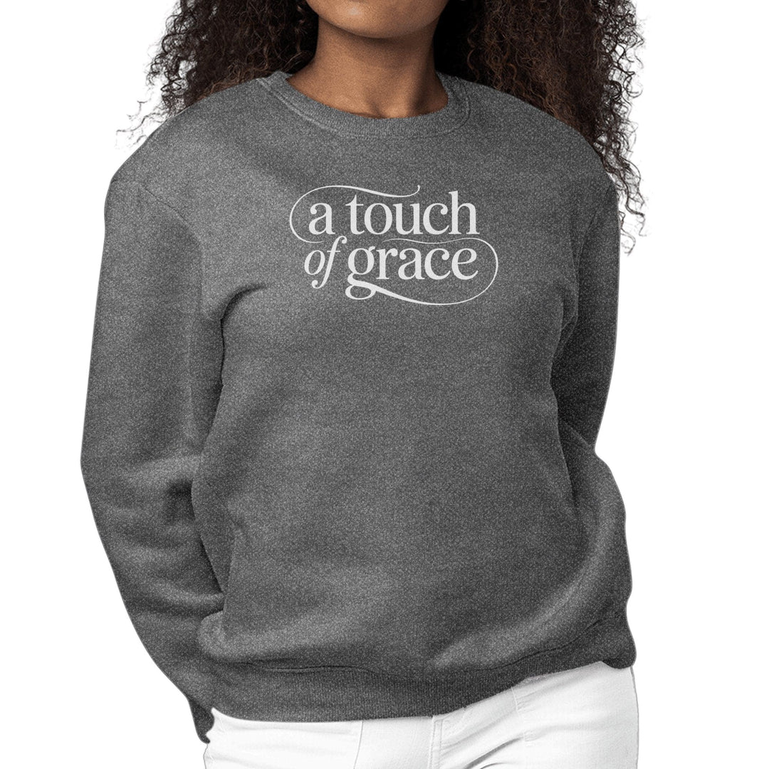 Womens Graphic Sweatshirt - a Touch of Grace Inspirational Motivational Shirt