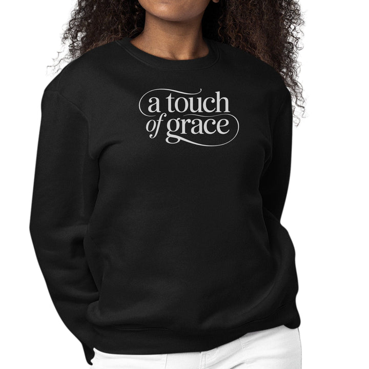 Womens Graphic Sweatshirt - a Touch of Grace Inspirational Motivational Shirt