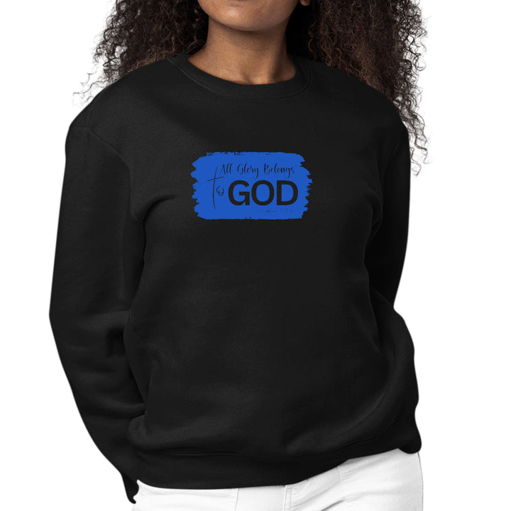 Womens Graphic Sweatshirt All Glory Belongs to God Christian - Womens